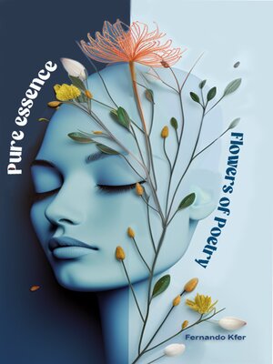 cover image of Pure Essence Flowers of Poetry
